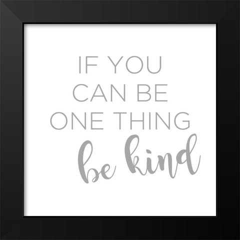 Be Kind Black Modern Wood Framed Art Print by Quach, Anna