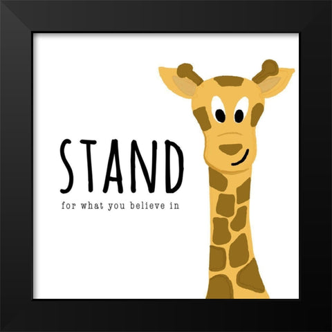 Stand For What You Believe In Black Modern Wood Framed Art Print by Wilson, Kali