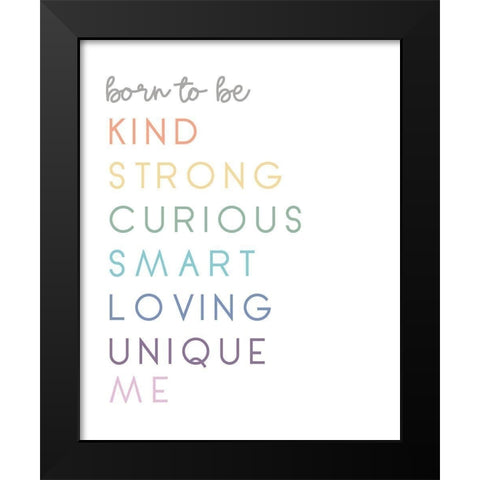 Born To Be Me Black Modern Wood Framed Art Print by Quach, Anna