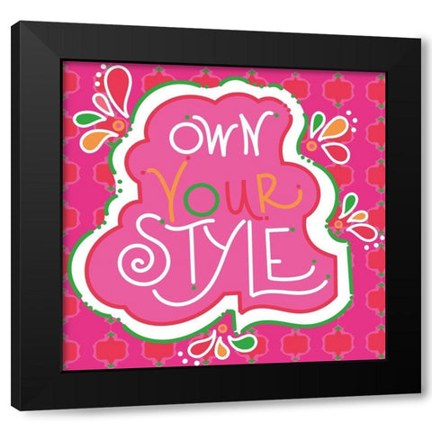 Own Your Style Black Modern Wood Framed Art Print by Mosher, Deidre