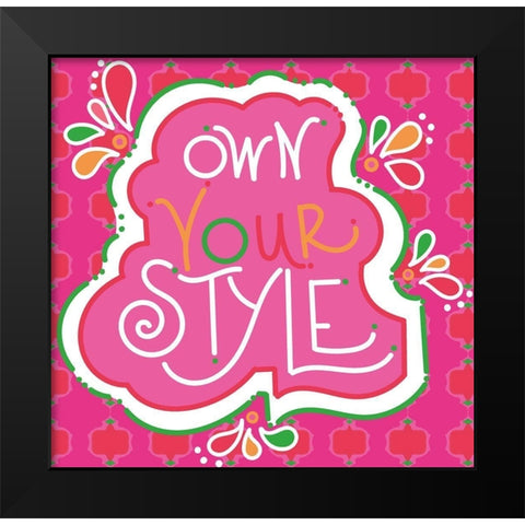 Own Your Style Black Modern Wood Framed Art Print by Mosher, Deidre