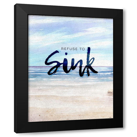 Refuse to Sink Black Modern Wood Framed Art Print with Double Matting by Kingsley