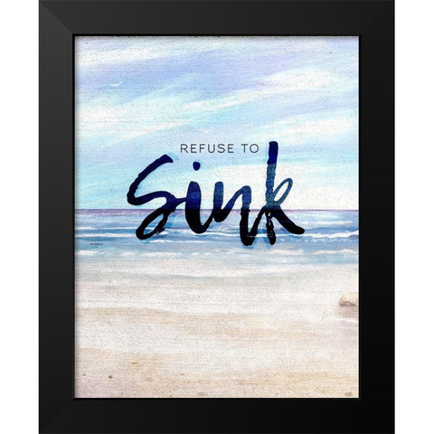 Refuse to Sink Black Modern Wood Framed Art Print by Kingsley