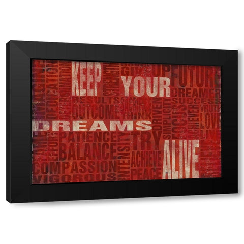 Keep Your Dreams Alive Black Modern Wood Framed Art Print by SD Graphics Studio