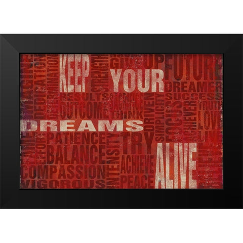 Keep Your Dreams Alive Black Modern Wood Framed Art Print by SD Graphics Studio