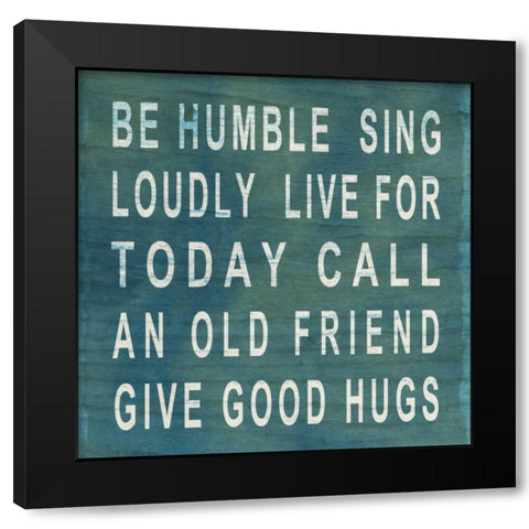 Be Humble Black Modern Wood Framed Art Print by SD Graphics Studio