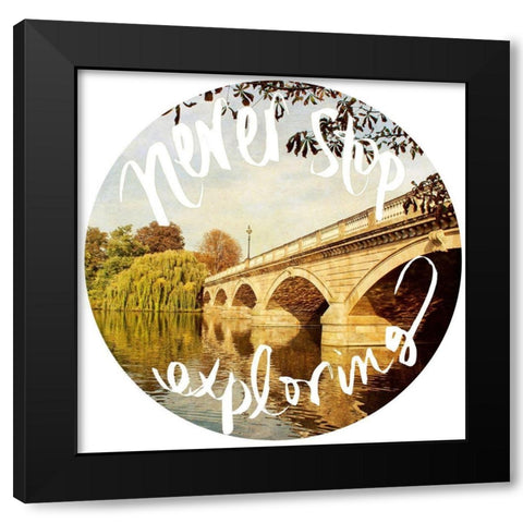 Never Stop Exploring Black Modern Wood Framed Art Print by Navas, Emily