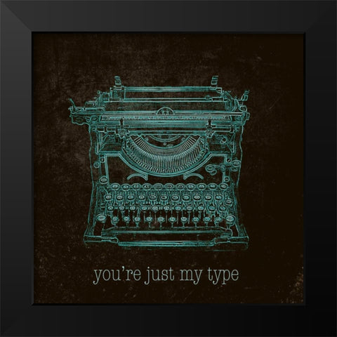 Youre Just my Type Black Modern Wood Framed Art Print by SD Graphics Studio