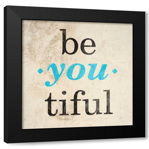 Be-You-tiful Black Modern Wood Framed Art Print by SD Graphics