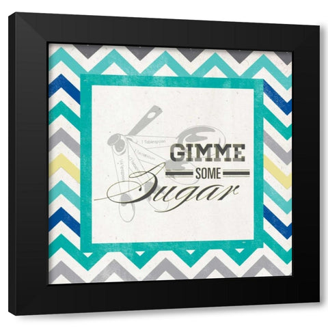 Gimme Some Sugar Black Modern Wood Framed Art Print by SD Graphics Studio