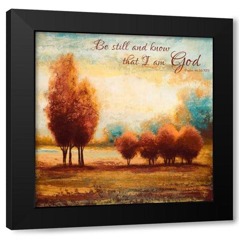 Be Still and Know Black Modern Wood Framed Art Print by Spaeth, John