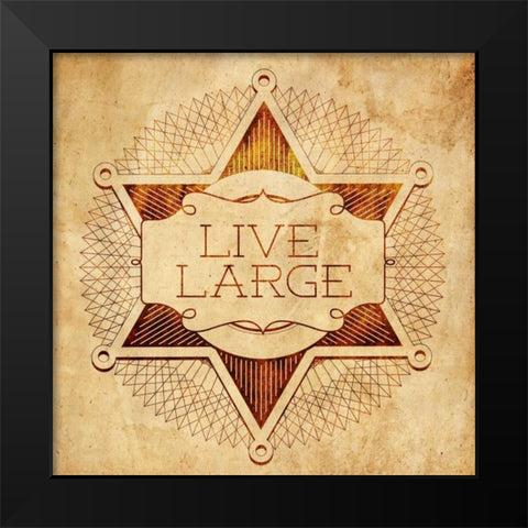Live Large Black Modern Wood Framed Art Print by SD Graphics Studio