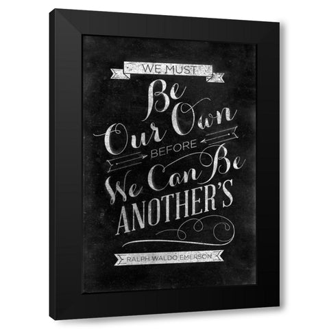 Be Our Own Black Modern Wood Framed Art Print with Double Matting by SD Graphics Studio