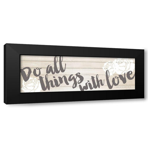 Do All Things with Love Black Modern Wood Framed Art Print by Marie, Addie