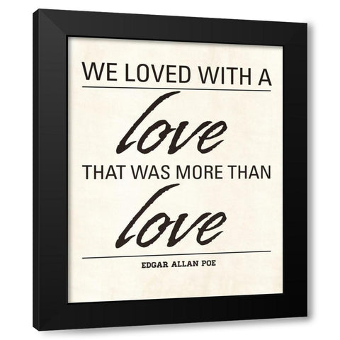 We Loved Black Modern Wood Framed Art Print with Double Matting by Marie, Addie
