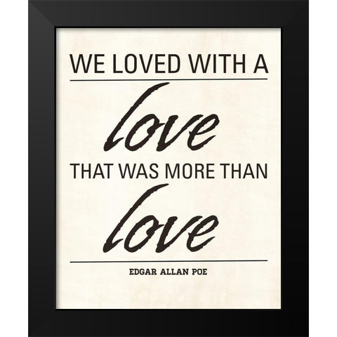 We Loved Black Modern Wood Framed Art Print by Marie, Addie