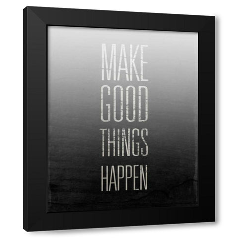 Make Things Happen Black Modern Wood Framed Art Print by SD Graphics Studio