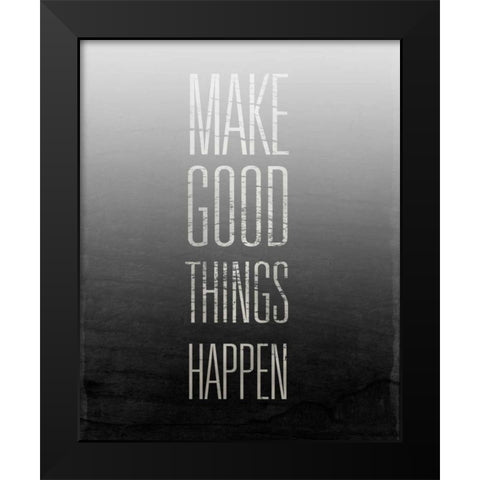Make Things Happen Black Modern Wood Framed Art Print by SD Graphics Studio