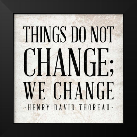 Change Black Modern Wood Framed Art Print by SD Graphics Studio