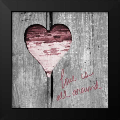 Love Is All Around I Black Modern Wood Framed Art Print by Peck, Gail