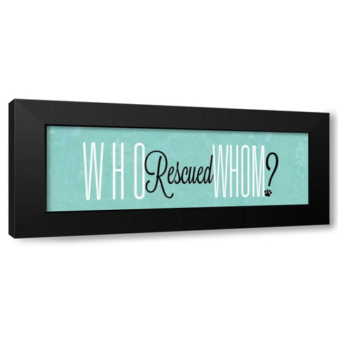 Who Rescued Whom Black Modern Wood Framed Art Print with Double Matting by SD Graphics Studio
