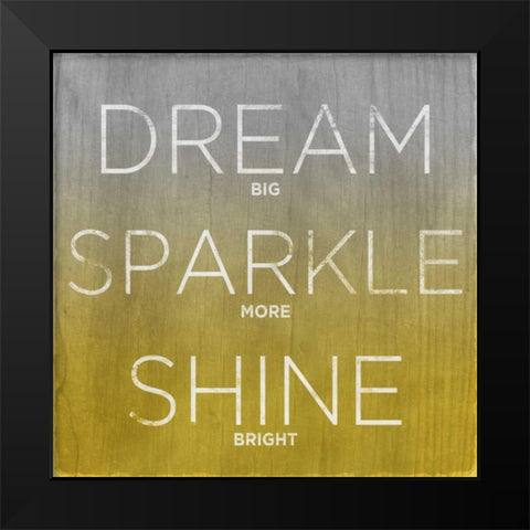 Dream Sparkle Shine Black Modern Wood Framed Art Print by Sundance Studio