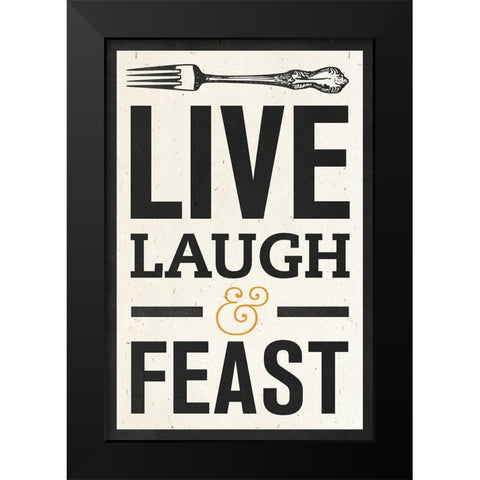 Live Laugh Black Modern Wood Framed Art Print by SD Graphics Studio