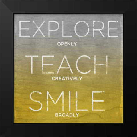 Explore Teach Smile Black Modern Wood Framed Art Print by Sundance Studio