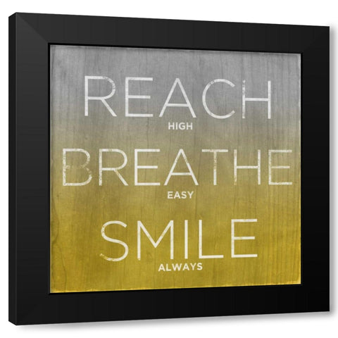 Reach Breathe Smile Black Modern Wood Framed Art Print by Sundance Studio
