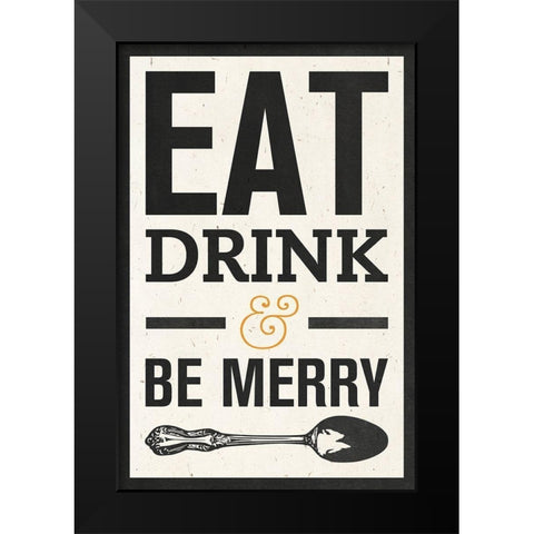 Eat Drink Black Modern Wood Framed Art Print by SD Graphics Studio