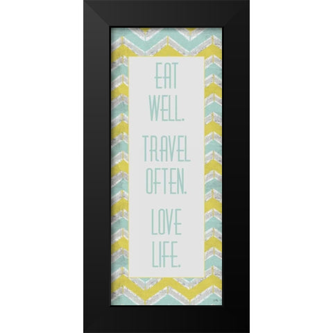 Eat Well. Travel Often. Black Modern Wood Framed Art Print by Medley, Elizabeth