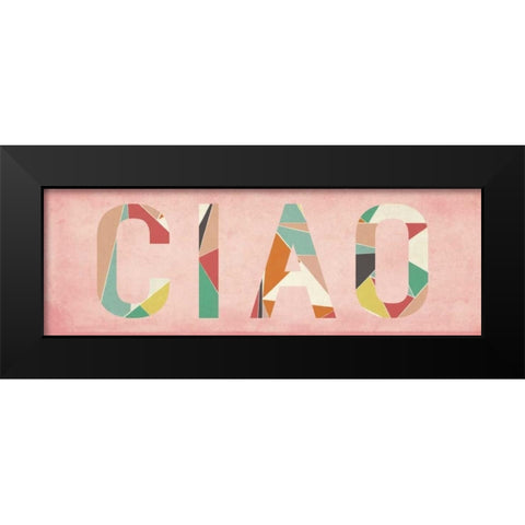 Ciao Black Modern Wood Framed Art Print by Studio, Sd Graphics