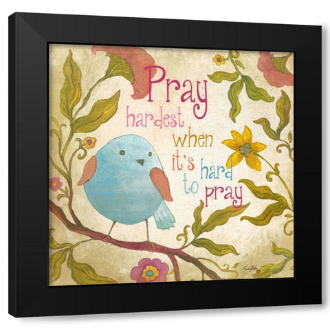 Pray Hardest Black Modern Wood Framed Art Print by Medley, Elizabeth