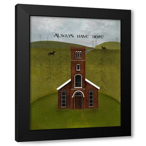 Always Have Hope Black Modern Wood Framed Art Print by Albert, Beth