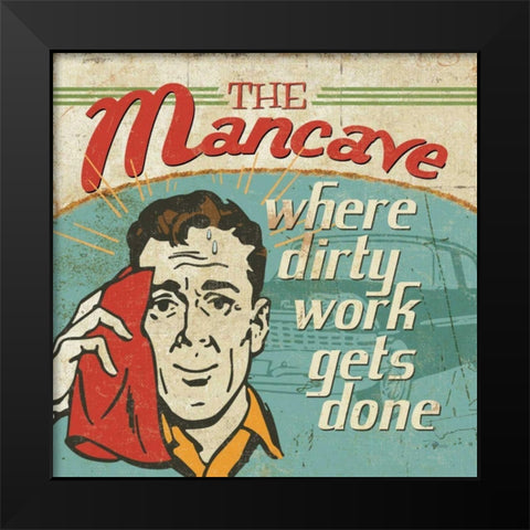 Mancave III - Where Dirty Work Gets Done Black Modern Wood Framed Art Print by Pela Studio