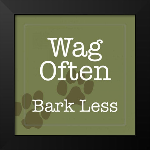 Wag Often - Bark Less Black Modern Wood Framed Art Print by Wild Apple Studio
