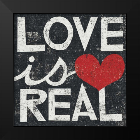 Love Is Real Grunge Square Black Modern Wood Framed Art Print by Mullan, Michael