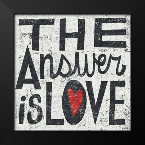 The Answer is Love Grunge Square Black Modern Wood Framed Art Print by Mullan, Michael