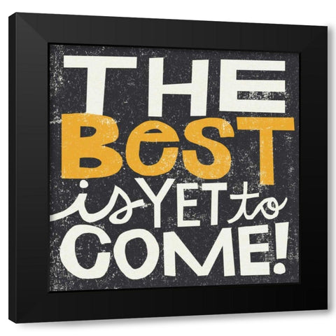 The Best is Yet to Come Black Modern Wood Framed Art Print with Double Matting by Mullan, Michael
