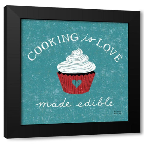 Cooking is Love Black Modern Wood Framed Art Print with Double Matting by Mullan, Michael