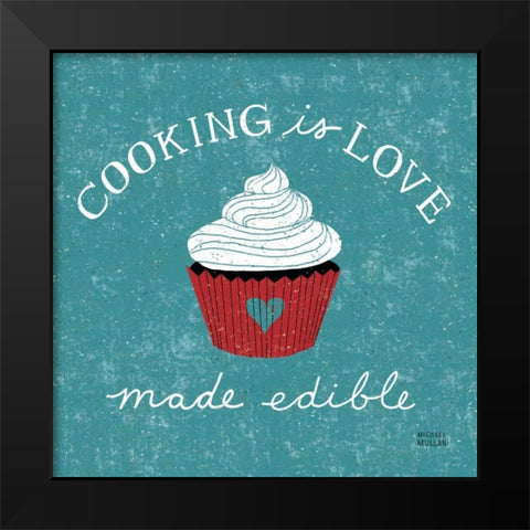 Cooking is Love Black Modern Wood Framed Art Print by Mullan, Michael