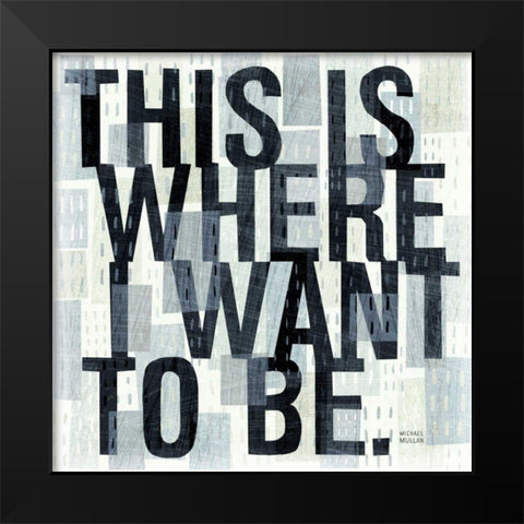This is Where Black Modern Wood Framed Art Print by Mullan, Michael