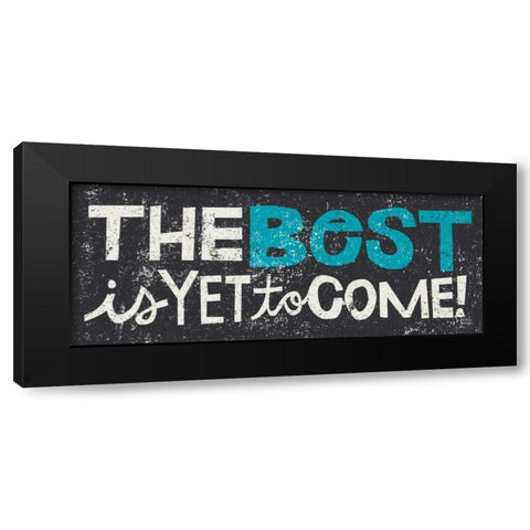 The Best is Yet to Come Blue Black Modern Wood Framed Art Print by Mullan, Michael