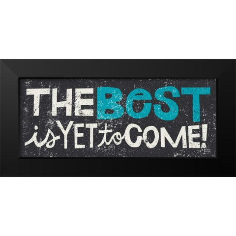 The Best is Yet to Come Blue Black Modern Wood Framed Art Print by Mullan, Michael