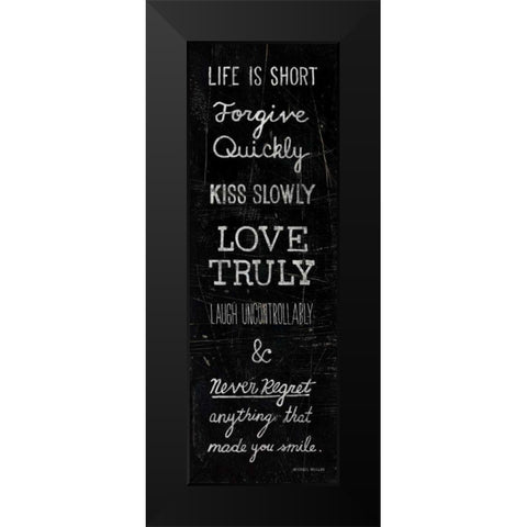 Life is Short Black Modern Wood Framed Art Print by Mullan, Michael