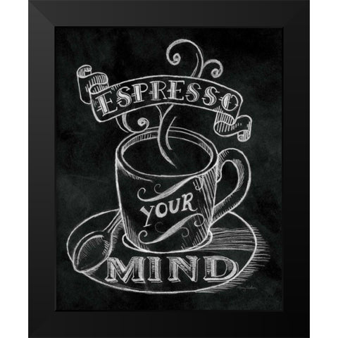 Espresso Your Mind  No Border Black Modern Wood Framed Art Print by Urban, Mary