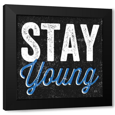 Stay Young Black Modern Wood Framed Art Print by Mullan, Michael