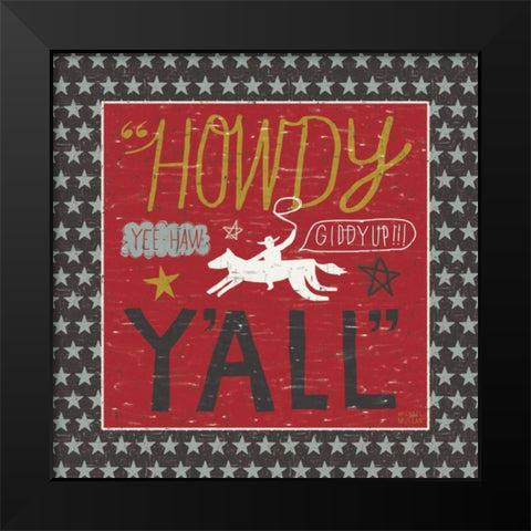 Southern Pride Howdy Yall Black Modern Wood Framed Art Print by Mullan, Michael