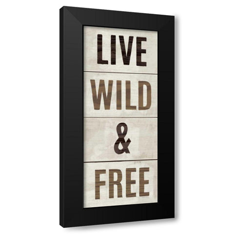 Wood Sign Live Wild and Free Black Modern Wood Framed Art Print with Double Matting by Mullan, Michael