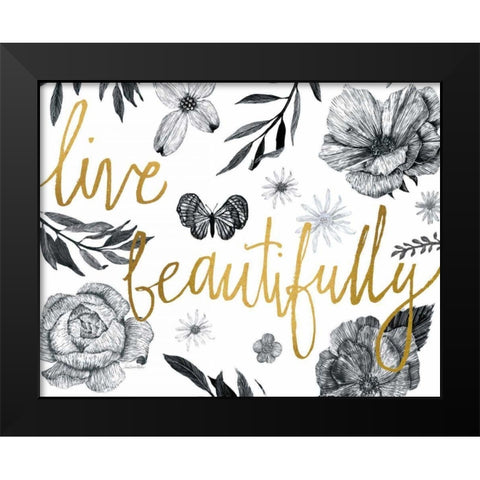 Live Beautifully BW Crop Black Modern Wood Framed Art Print by Miller, Sara Zieve